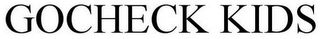 GOCHECK KIDS