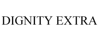 DIGNITY EXTRA