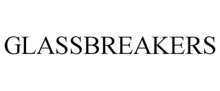 GLASSBREAKERS