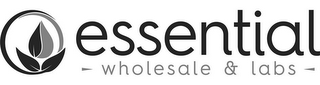 ESSENTIAL WHOLESALE & LABS