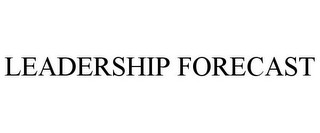 LEADERSHIP FORECAST