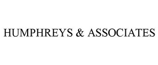 HUMPHREYS & ASSOCIATES