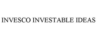 INVESCO INVESTABLE IDEAS