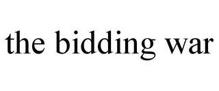 THE BIDDING WAR