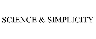 SCIENCE & SIMPLICITY