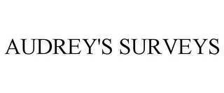 AUDREY'S SURVEYS