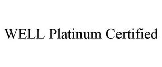 WELL PLATINUM CERTIFIED