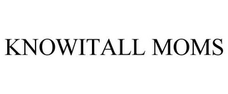 KNOWITALL MOMS