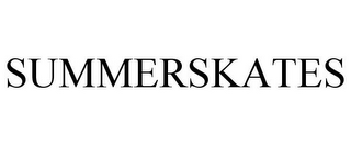 SUMMERSKATES