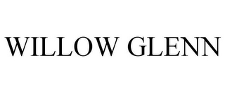 WILLOW GLENN