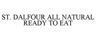 ST. DALFOUR ALL NATURAL READY TO EAT