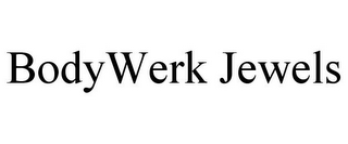 BODYWERK JEWELS