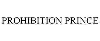 PROHIBITION PRINCE