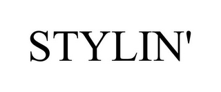 STYLIN'