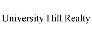 UNIVERSITY HILL REALTY