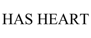 HAS HEART