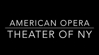 AMERICAN OPERA THEATER OF NY