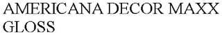 AMERICANA DECOR MAXX GLOSS
