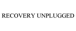 RECOVERY UNPLUGGED