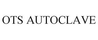 OTS AUTOCLAVE