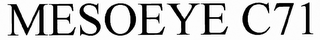 MESO-EYE C71