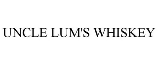 UNCLE LUM'S WHISKEY