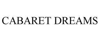 CABARET DREAMS