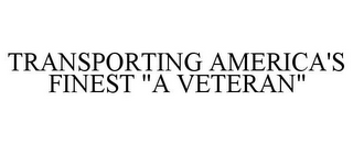 TRANSPORTING AMERICA'S FINEST "A VETERAN"