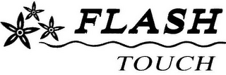 FLASH TOUCH