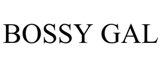 BOSSY GAL