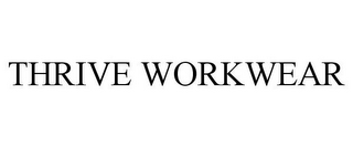 THRIVE WORKWEAR