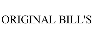 ORIGINAL BILL'S
