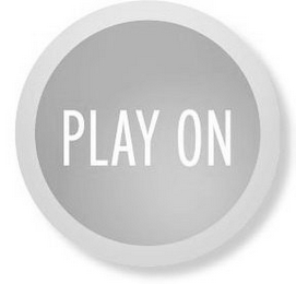 PLAY ON