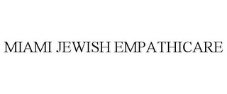 MIAMI JEWISH EMPATHICARE