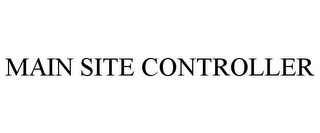 MAIN SITE CONTROLLER