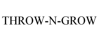 THROW-N-GROW