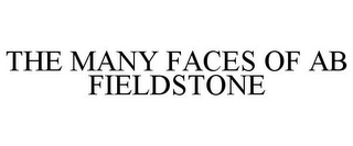 THE MANY FACES OF AB FIELDSTONE