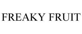 FREAKY FRUIT