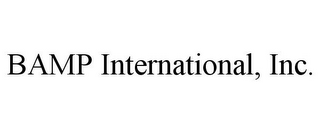 BAMP INTERNATIONAL, INC.