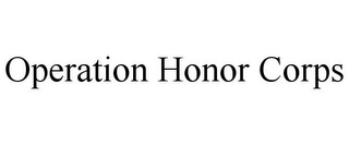 OPERATION HONOR CORPS