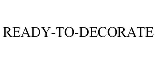 READY-TO-DECORATE