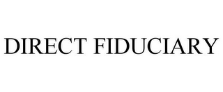 DIRECT FIDUCIARY