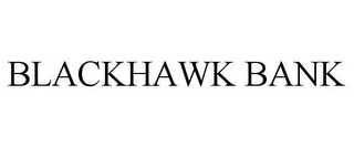 BLACKHAWK BANK
