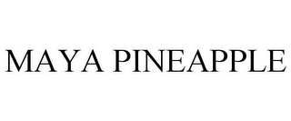 MAYA PINEAPPLE