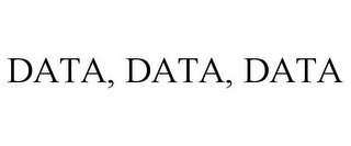 DATA, DATA, DATA