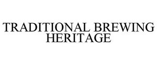 TRADITIONAL BREWING HERITAGE