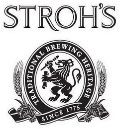 STROH'S TRADITIONAL BREWING HERITAGE SINCE 1775