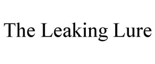 THE LEAKING LURE