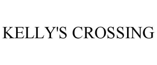 KELLY'S CROSSING