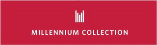 MILLENNIUM COLLECTION
